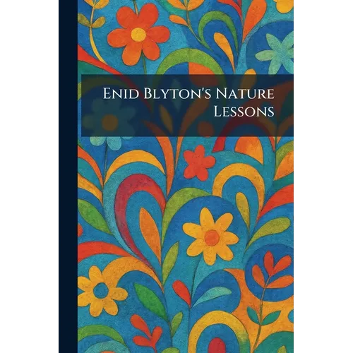 Enid Blyton's Nature Lessons