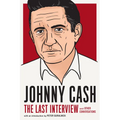 Johnny Cash: The Last Interview: And Other Conversations