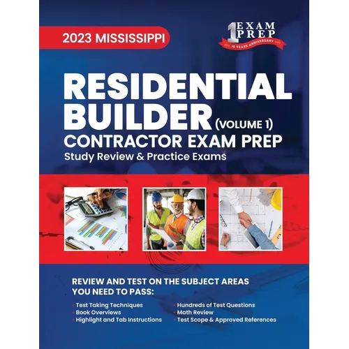 2023 Mississippi Residential Builder Contractor: Volume 1: Study Review & Practice Exams