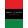 Philosophy and Opinions of Marcus Garvey [Volumes I & II in One Volume]