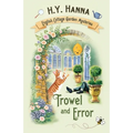 Trowel and Error: The English Cottage Garden Mysteries - Book 4