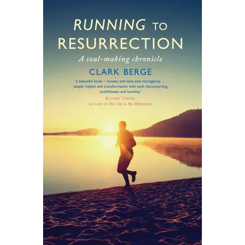 Running to Resurrection: A Soul-Making Chronicle