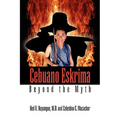 Cebuano Eskrima: Beyond the Myth