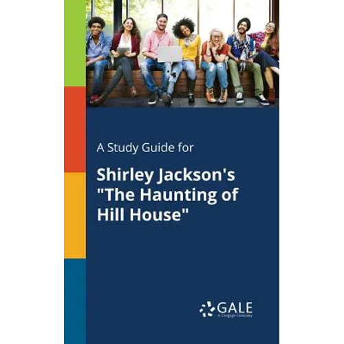 A Study Guide for Shirley Jackson's "The Haunting of Hill House"