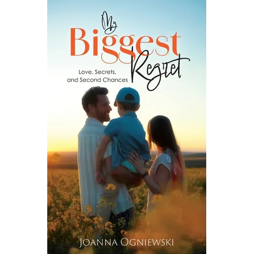 My Biggest Regret: Love, Secrets, and Second Chances