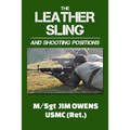 The Leather Sling and Shooting Positions