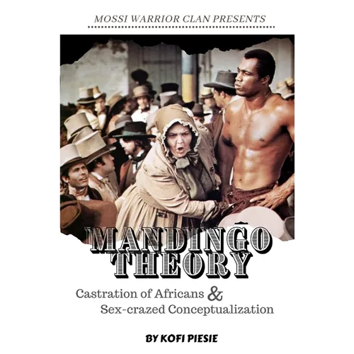 Mandingo Theory: Castration of Africans & Sex-crazed Conceptualization