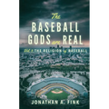 The Baseball Gods are Real: Vol. 3 - The Religion of Baseball