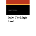 Italy: The Magic Land