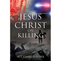 Jesus Christ on Killing