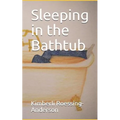 Sleeping in the Bathtub