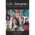 Life Anonymous: 12 Steps to Heal and Transform Your Life