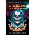 The Biggest Big Hair Book of Metal Trivia