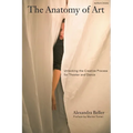 The Anatomy of Art: Unlocking the Creative Process for Theater and Dance
