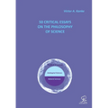 50 Critical Essays on the Philosophy of Science