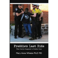 Freddie's Last Ride: "What Really Happened to Freddie Gray?"