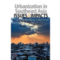 Urbanization in Southeast Asia: Issues and Impacts