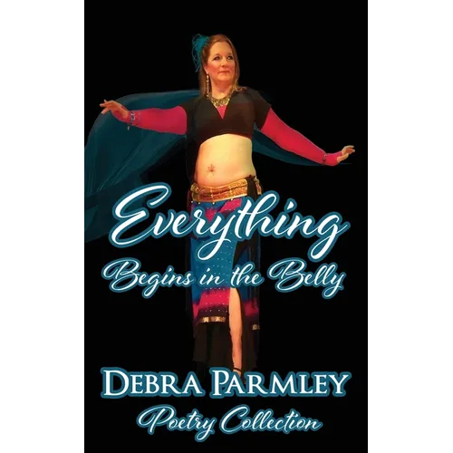 Everything Begins in the Belly: Poetry Anthology