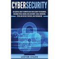 Cybersecurity: An Essential Guide to Computer and Cyber Security for Beginners, Including Ethical Hacking, Risk Assessment, Social Engineering, Attack