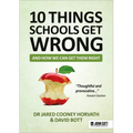 10 Things Schools Get Wrong (and How We Can Get Them Right)