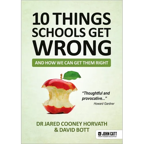10 Things Schools Get Wrong (and How We Can Get Them Right)