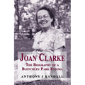 Joan Clarke: The Biography of a Bletchley Park Enigma