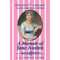A Memoir of Jane Austen (illustrated and annotated): A 200th anniversary edition