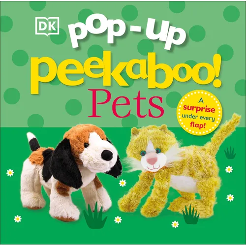 Pop-Up Peekaboo! Pets: A Cuddly Surprise Under Every Flap!