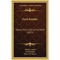 Fred Kimble: Master Duck Shot of the World (1823)