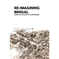 Re-Imagining Bengal: Architecture, Built Environment and Cultural Heritage