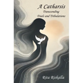 A Catharsis: Transcending Trials and Tribulations