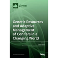 Genetic Resources and Adaptive Management of Conifers in a Changing World