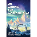 On Writing and Worldbuilding: Volume II