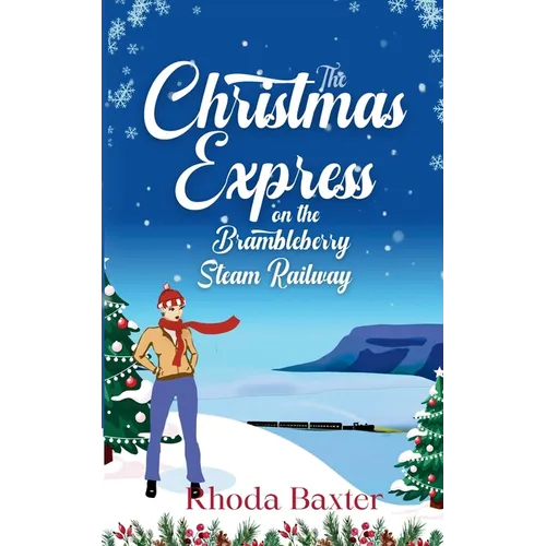 The Christmas Express on the Brambleberry Steam Railway: Small town romantic women's fiction