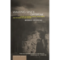 Walking Since Daybreak: A Story of Eastern Europe, World War II, and the Heart of Our Century