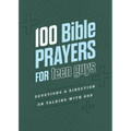 100 Bible Prayers for Teen Guys: Devotions and Direction on Talking with God