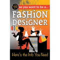 So You Want to Be a Fashion Designer: Here's the Info You Need