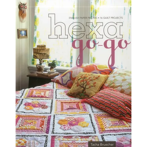 Hexa-Go-Go: English Paper Piecing - 16 Quilt Projects