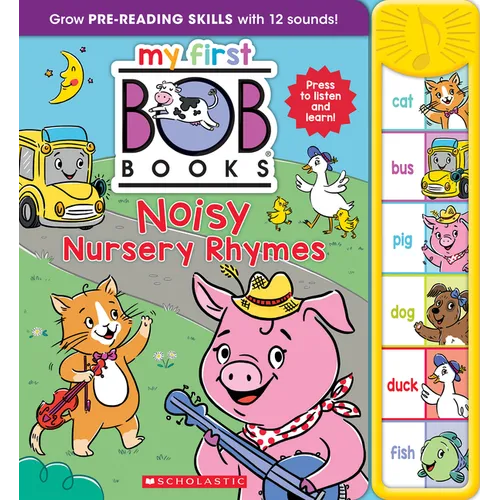 My First Bob Books - Noisy Nursery Rhymes Sound Book Fun, Interactive Phonics, Up to Age 5 (Reading Readiness)