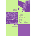 Girls, Visions and Everything