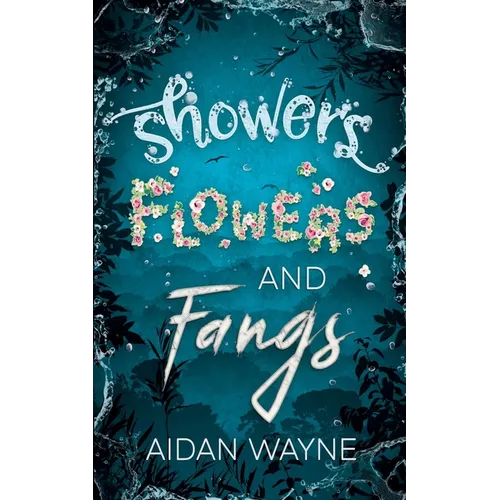 Showers Flowers and Fangs