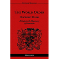 The World Order - Our Secret Rulers: A Study in the Hegemony of Parasitism