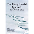 The Biopsychosocial Approach: Past, Present, Future