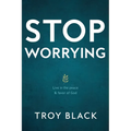 Stop Worrying: Live in the peace & favor of God
