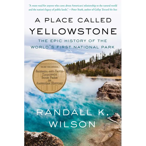 A Place Called Yellowstone: The Epic History of the World's First National Park