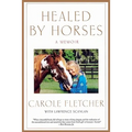 Healed by Horses: A Memoir