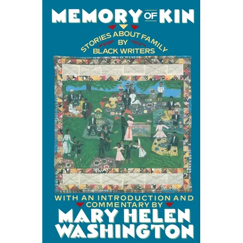 Memory of Kin: Stories About Family by Black Writers