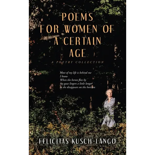 Poems for Women of a Certain Age: A Poetry Collection