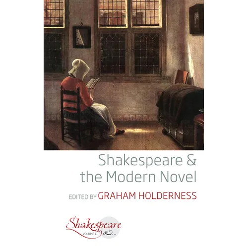 Shakespeare and the Modern Novel
