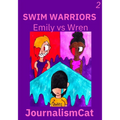 Swim Warriors Volume 2: Emily vs Wren